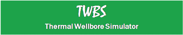 Text Box: TWBS
Thermal Wellbore Simulator


